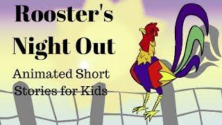 Rooster's Night Out (Animated Stories for Kids)