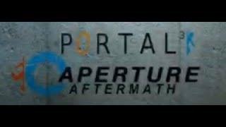 Portal 3 Aperture Aftermath Trailer (Unofficial)