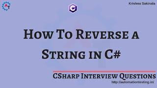 1. How to Reverse a String in C# - C# Interview Questions (4 Ways)