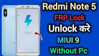 Mi Redmi Note 5 || FRP Bypass || MIUI 9 || Google Account Remove || Without Pc || New Method || 2024