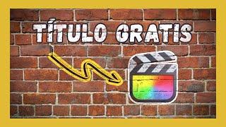  TÍTULOS GRATIS para Final Cut Pro → Texto o Imagen Texturizada