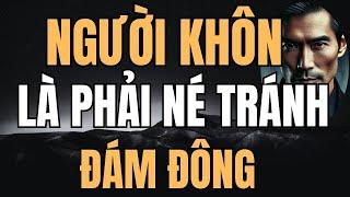 Không Phải Lúc Nào Đông Cũng Đúng: Nghệ Thuật Sống Khôn Ngoan! Suy Ngẫm Tuổi Về Già!