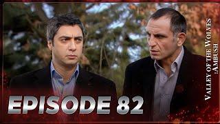 Valley Of The Wolves: Ambush | Episode 82 Full HD