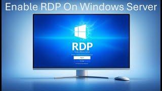 How to Enable Remote Desktop on Windows Server 2022