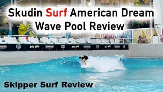 Skudin Surf American Dream Wave Pool Review