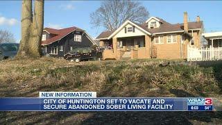 City of Huntington set to vacate and secure abandoned sober living facility