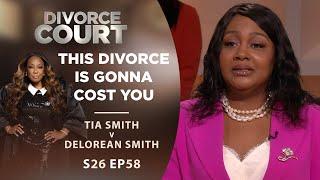 This Divorce Is Gonna Cost You: Tia Smith v Delorean Smith - Season 26 Episode 58