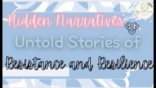 Hidden Narratives - Untold Stories of Resistance and Resilience