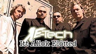 Re-Tech – Itt Állok Előtted (Music Video)