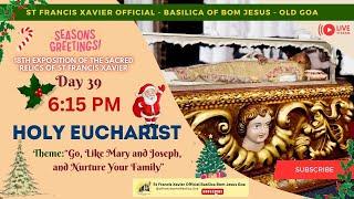 6.15 PM - English Mass - 18th Exposition of the Relics of St Francis Xavier - 29 December 2024