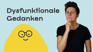 Dysfunktionale Kognitionen  Was sind dysfunktionale Denkmuster? Psychologie im Alltag (Glossar)