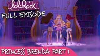 LoliRock : Season 2, Episode 7 - Princess Brenda (Part 1)  FULL EPISODE! 