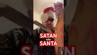 SATAN oder SANTA? Schwartz ist mal wieder ein bisschen eskaliert…  #hirntot #satan #santa