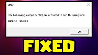 How to FIX The Following Components Are Required To Run This Program DirectX Runtime Error ALL GAMES