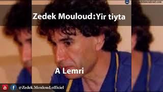 Zedek Mouloud : Yir tiyta (Album A Lemri )