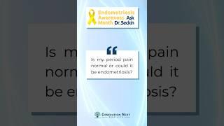 “Is my Period Pain Normal or Could it be Endometriosis?” with Dr. Serin Seckin