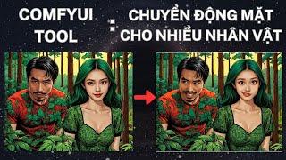 ComfyUI Live Portrait NEW UPDATE - Tạo khuôn mặt động cho VIDEO và NHIỀU KHUÔN MẶT