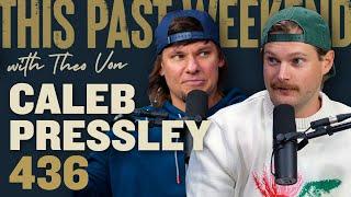 Caleb Pressley | This Past Weekend w/ Theo Von #436