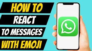 How To React To WhatsApp Messages with Emoji | EASY Tutorial