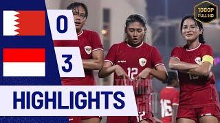 HIGHLIGHTS TIMNAS PUTRI INDONESIA vs BAHRAIN | GARUDA PERTIWI