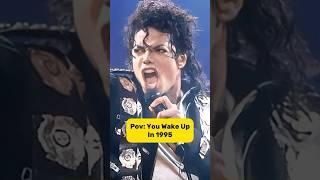 Pov You Wake Up In 1995 #music #fyp #90s #90smusic #MichaelJackson