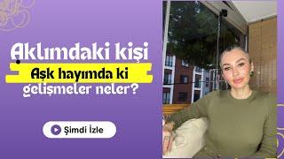 AŞK HAYATIMDA Kİ GELİŞMELER NELER?