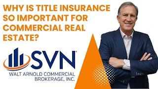 What is Title Insurance? | Why Do You Need Title Insurance in a Commercial Real Estate Transaction?