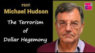 Prof. Michael Hudson: Dollar dominance fuels death and destruction