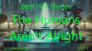 Best HFY Sci-Fi Stories: The Humans Aren't Alright