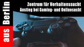 Zentrum für Verhaltenssucht: Anstieg bei Gaming- und Onlinesucht: aus Berlin