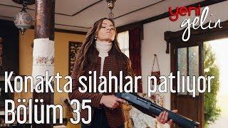 Yeni Gelin 35. Bölüm - Konakta Silahlar Patlıyor