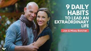 9 Daily Habits That Will Help You Lead An Extraordinary Life | Jon & Missy Butcher