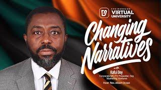 Changing Narratives || With || Kafui Dey Corporate MC/TV Presenter, Dey Marketing Ventures