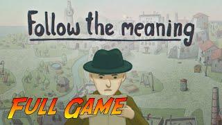 Follow the Meaning | Complete Gameplay Walkthrough - Full Game | No Commentary