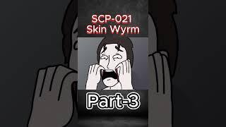 SCP-021 Skin Wyrm Part 3  #scp     #scpfoundation     #scpshorts     #scpanimation    #scp21