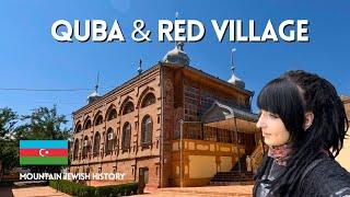 Quba & The Red Village, A Historic Jewish Settlement 