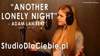 Adam Lambert - Another Lonely Night (cover by Natalia Mazur)