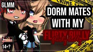 •Roommates with my flirty bully•|| Gacha Life Mini movie || GLMM || part one