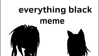 Everything black meme || gacha life || animation meme