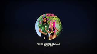 TIFFANY RENE (feat Asaka The Reneagde) -WHINE LIKE TIS