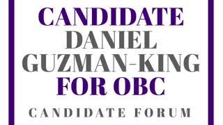 Daniel Guzman-King OBC Candidate Forum