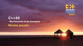 C++20 - My Favourite Code Examples - Nicolai Josuttis [ C++ on Sea 2021 ]