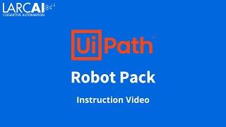 UiPath Robot Pack Instruction Video