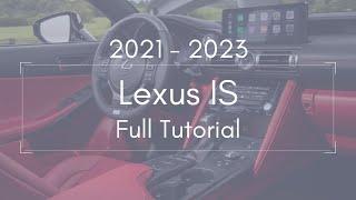 2023 - 2021 Lexus IS Full Tutorial - Deep Dive