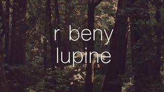 r beny - "lupine" music film