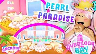  Decorating The *NEW* Pearl Paradise Penthouse In Arcadia Isle  | Roblox Overlook Bay