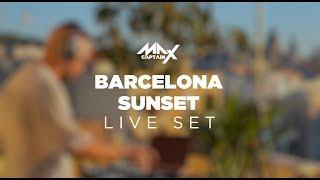 Barcelona Sunset - Live Set by DJ Max Captain