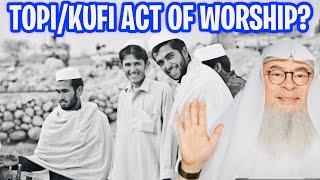 Is wearing a topi ever considered an act of worship for men