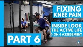 Fixing Knee Pain | INSIDE LOOK: Active Life 1-on-1 Assessment: Part 6