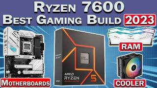 Best Ryzen 7600 Gaming PC Build 2023 (Update) - RAM, GPU, Motherboard & More!